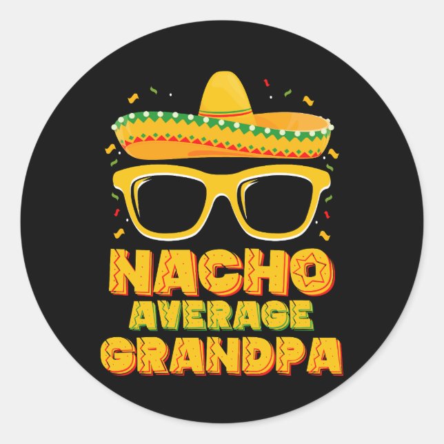 Nacho Average Grandpa Cinco De Mayo Family Classic Round Sticker (Front)