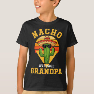 Nacho average grandpa funny cactus sombrero cincoN T-Shirt