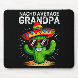 Nacho average grandpa funny cinco de mayo mexicanN Mouse Mat