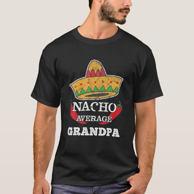 Nacho Average Grandpa T Shirt Funny Cinco De Mayo  (Front)