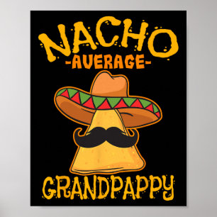 Nacho Average Grandpappy Mexican Grandfather Cinco Poster