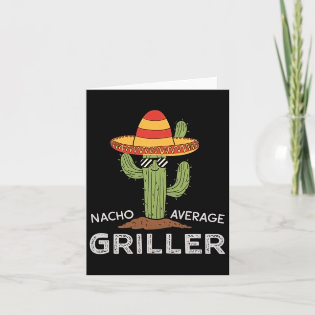 Nacho Average Griller Cactus Bbq Humour Grill Cook Card (Front)