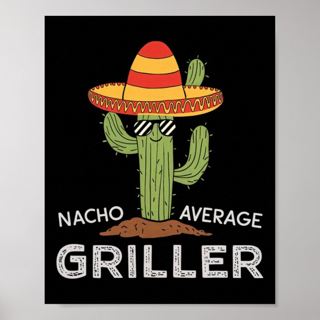 Nacho Average Griller Cactus Bbq Humour Grill Cook Poster (Front)