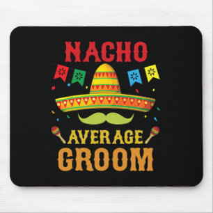 Nacho Average Groom Cinco De Mayo Matching Family Mouse Mat