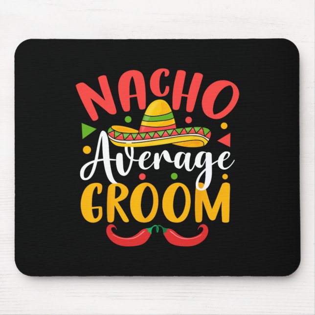 Nacho Average Groom Cinco De Mayo Mexican Family M Mouse Mat (Front)