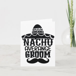 Nacho Average Groom Cinco De Mayo Mexican Holiday Card
