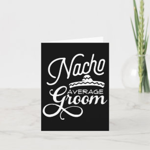 Nacho Average Groom Cinco De Mayo Wedding S Card