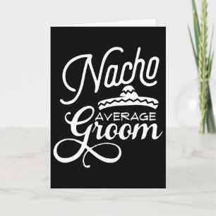 Nacho Average Groom Cinco De Mayo Wedding S Card