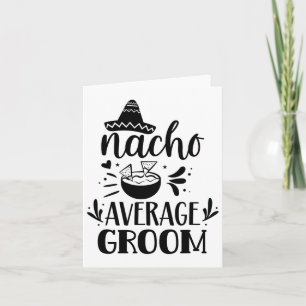 Nacho Average Groom Lover Mexican Mexico Country P Card