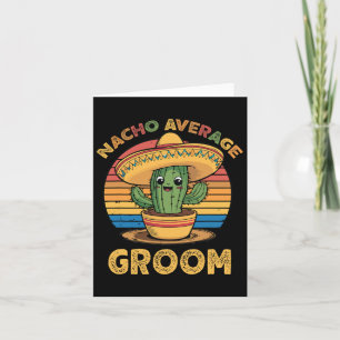 Nacho Average Groom Mexican Cinco De Mayo Funny  Card