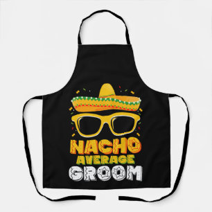 Nacho Average Groom Wedding Cinco de Mayo Apron