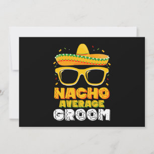 Nacho Average Groom Wedding Cinco de Mayo Invitation