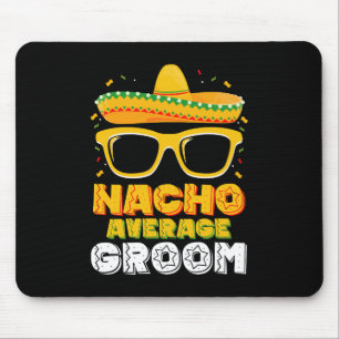 Nacho Average Groom Wedding Cinco de Mayo Mouse Mat