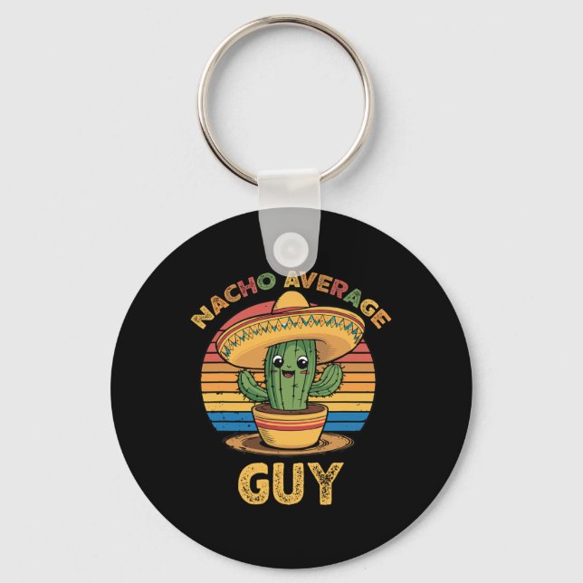 Nacho Average Guy Mexican Cinco De Mayo Funny  Key Ring (Front)