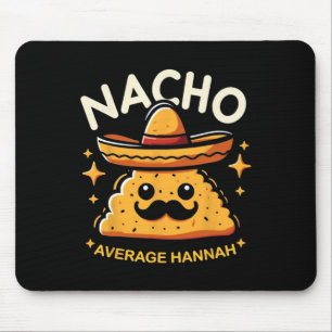 Nacho Average Hannah Personalised Name Funny Mexic Mouse Mat