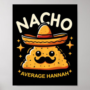 Nacho Average Hannah Personalised Name Funny Mexic Poster