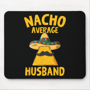 Nacho Average Husband Funny Groom Wedding Cinco De Mouse Mat