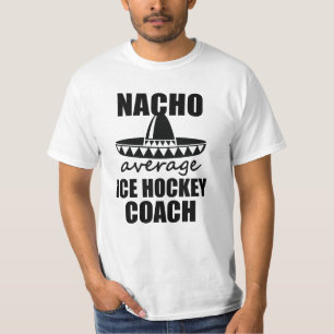 Nacho average Ice Hockey Coach Shirt funny gift