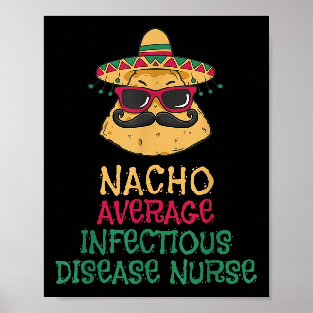Nacho Average Infectious Disease Nurse Cinco De Ma Poster (Front)