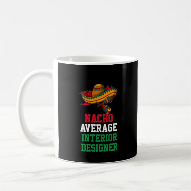 Nacho Average Interior Designer Mug (Left)