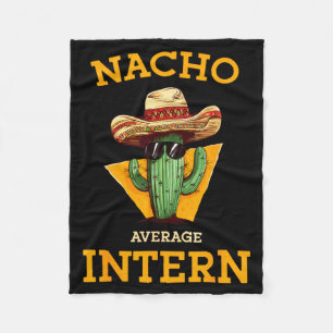 Nacho Average Intern Funny New Job Coworker Office Fleece Blanket