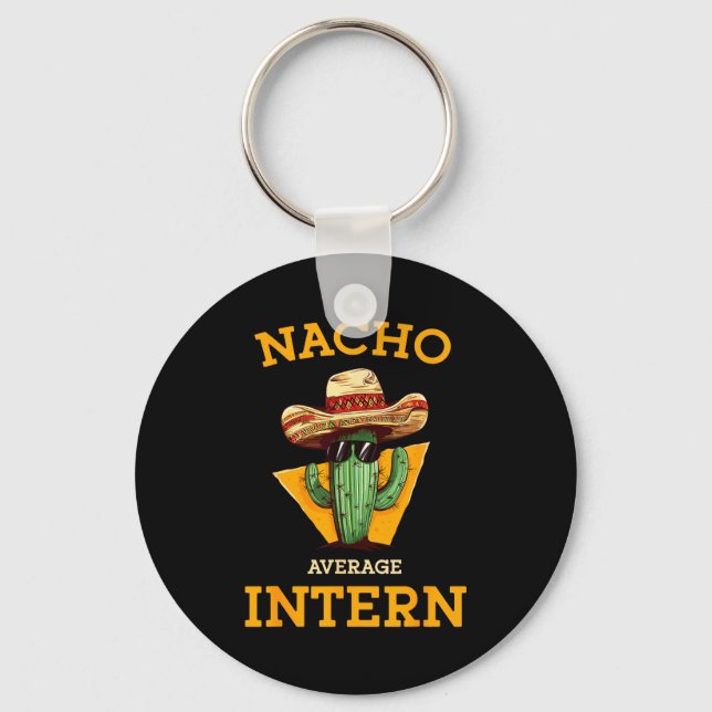 Nacho Average Intern Funny New Job Coworker Office Key Ring (Front)
