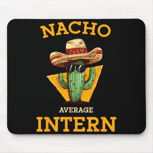 Nacho Average Intern Funny New Job Coworker Office Mouse Mat (Front)