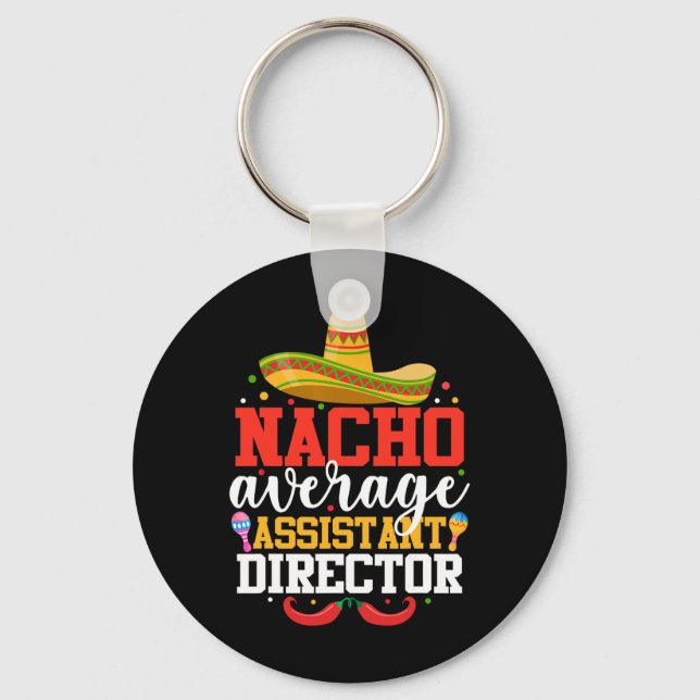 Nacho Average Istant Director Mexican Cinco De May Key Ring (Front)