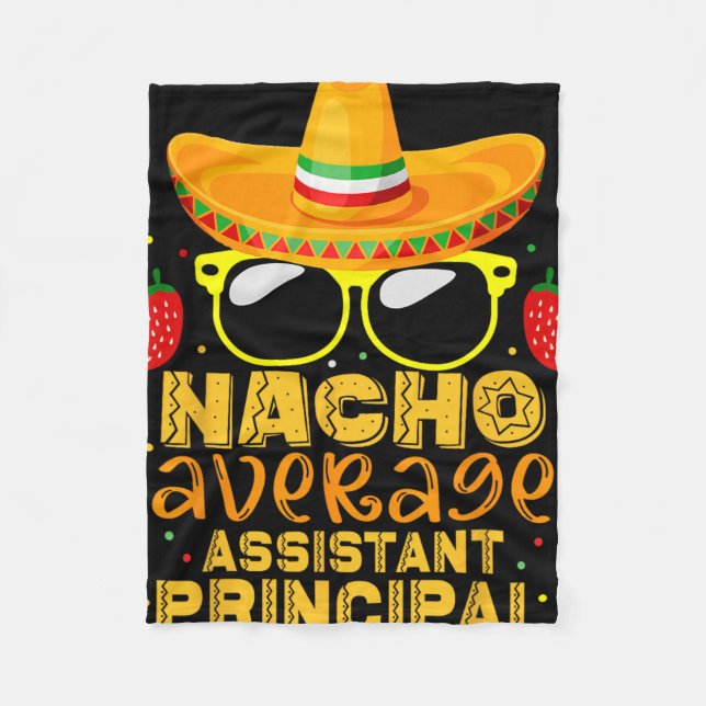 Nacho Average Istant Principal Cinco De Mayo Teach Fleece Blanket (Front)