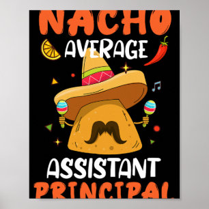 Nacho Average Istant Principal Mexican Cinco De Ma Poster