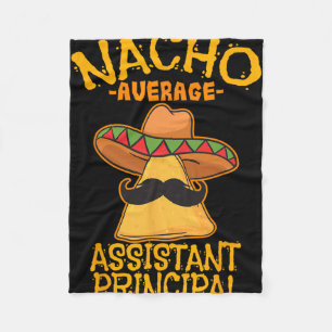 Nacho Average Istant Principal Vice Teacher Cinco  Fleece Blanket