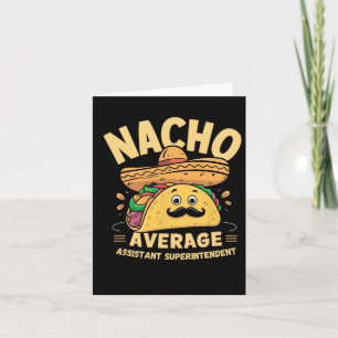 Nacho Average Istant Superintendent Cinco De Mayo Card