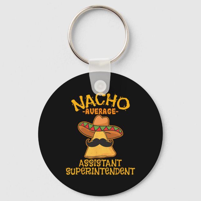 Nacho Average Istant Superintendent Cinco De Mayo  Key Ring (Front)
