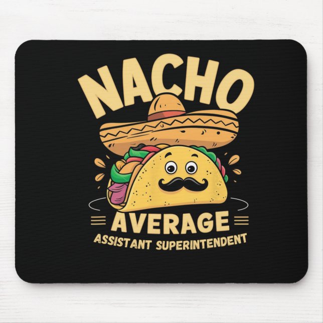 Nacho Average Istant Superintendent Cinco De Mayo  Mouse Mat (Front)