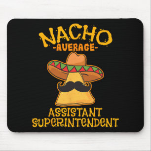 Nacho Average Istant Superintendent Cinco De Mayo  Mouse Mat