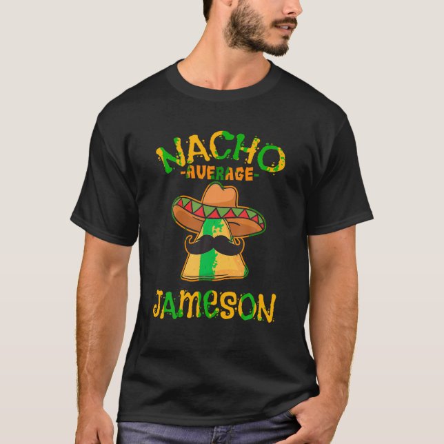 Nacho Average Jameson Personalised Name Funny Taco T-Shirt (Front)