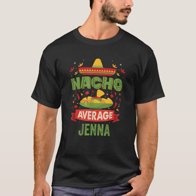 Nacho Average Jenna Funny Personalised Name Birthd T-Shirt (Front)