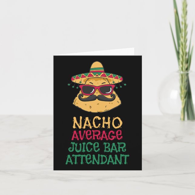 Nacho Average Juice Bar Attendant Cinco De Mayo  Card (Front)