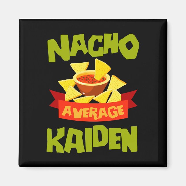 Nacho average kaiden funny birthday name gift magnet (Front)