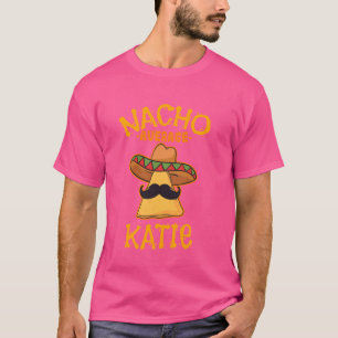 Nacho Average Katie Personalised Name Funny Taco T-Shirt