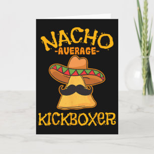 Nacho Average Kickboxer Cinco De Mayo Mexican Kick Card