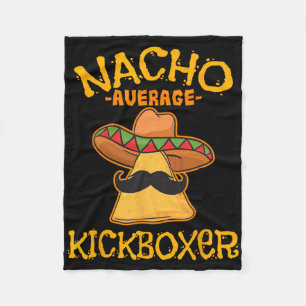 Nacho Average Kickboxer Cinco De Mayo Mexican Kick Fleece Blanket