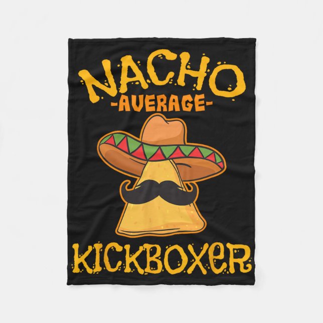 Nacho Average Kickboxer Cinco De Mayo Mexican Kick Fleece Blanket (Front)