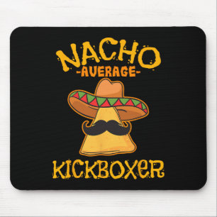 Nacho Average Kickboxer Cinco De Mayo Mexican Kick Mouse Mat