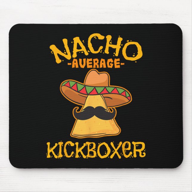 Nacho Average Kickboxer Cinco De Mayo Mexican Kick Mouse Mat (Front)
