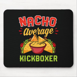 Nacho Average Kickboxer Funny Trendy Kickboxing Ta Mouse Mat