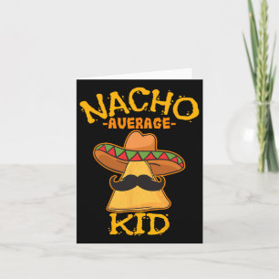 Nacho Average Kid Child Young Boy Toddler Cinco De Card