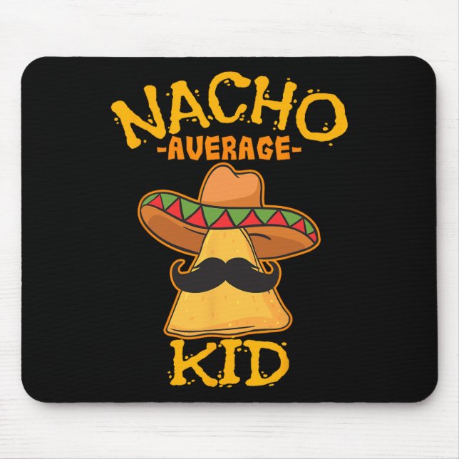 Nacho Average Kid Child Young Boy Toddler Cinco De Mouse Mat (Front)