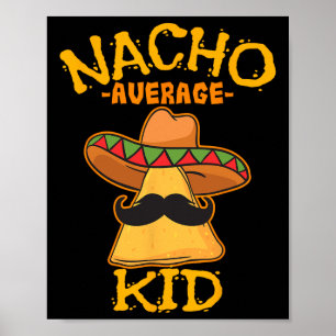 Nacho Average Kid Child Young Boy Toddler Cinco De Poster