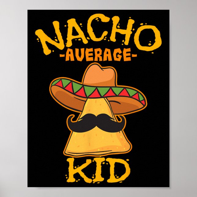 Nacho Average Kid Child Young Boy Toddler Cinco De Poster (Front)